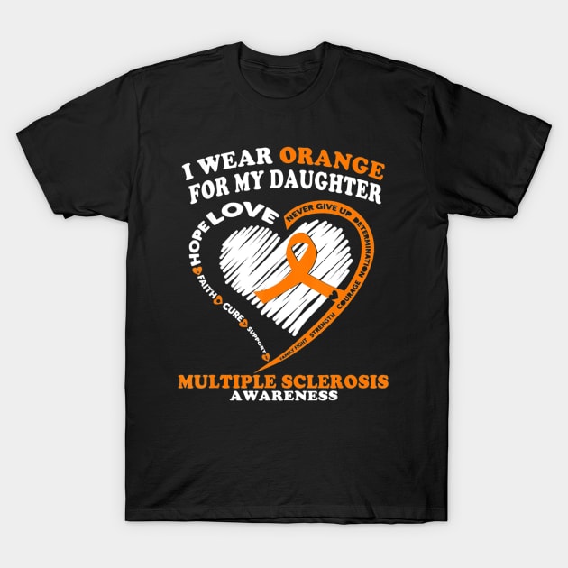 Multiple Sclerosis Shirt I Wear Orange For My Daughter T-Shirt by aaltadel